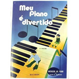 Meu Piano É Divertido 1º Volume Por Alice G. Botelho