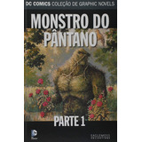Monstro Do Pântano, De Dc Comics. Série Dc Graphic Novels Editora Eaglemoss, Capa Dura Em Português, 2018