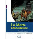 Morte Amoureuse - Niveau 1, La, De Gautier, Theophile. Editora Cle Internacional ***, Capa Mole, Edição 1ª Edição - 2007