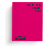 Mulher Real, De Junia Hayashi. Editora Quatro Ventos, Capa Mole, Edição 1 Em Português, 2023