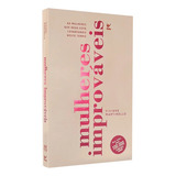 Mulheres Improváveis: Nossa Dramática Encruzilhada Evolutiva, De Viviane Martinello. Editora Vida Integral Ltda, Capa Mole, Edição 1 Em Português, 2022