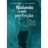 Nadando Com Perfeição: O Guia De Condicionamento Físico, Treinamento E Competição Para Nadadores Masters, De Montgomery, Jim. Editorial Editora Manole Ltda, Capa Mole Em Português, 2012