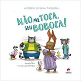 Nao Me Toca, Seu Boboca! - 7ªed.(2021), De Andrea Viviana Taubman. Editora Aletria, Capa Mole, Edição 7 Em Português, 2021