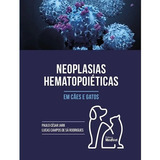 Neoplasias Hematopoiéticas Em Cães E Gatos, De Paulo César Jark E Lucas Campos De Sá Rodrigues. Editora Medvet, Capa Dura Em Português, 2022