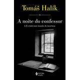 Noite Do Confessor: A Fé Cristã Num Mundo De Incerteza, De Halík, Tomás. Editorial Editora Vozes Ltda., Capa Mole Em Português, 2016