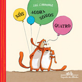 Nós Agora Somos Quatro, De L'arronge, Lilli. Editorial Companhia Das Letrinhas, Tapa Mole En Português, 2017