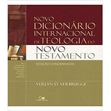 Novo Dicionario Internacional De Teologia Do Novo Testamento, De Verlyn D. Verbrugge. Editora Vida Nova, Capa Dura, Edição 2017 Em Português