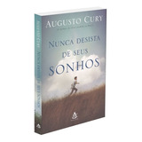 Nunca Desista De Seus Sonhos, De Cury, Augusto. Editorial Gmt Editores Ltda., Tapa Mole En Português, 2015