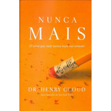 Nunca Mais: 10 Erros Que Voce Nunca Mais Vai Cometer, De Dr Henry Cloud., Vol. N/a. Editora Vida, Capa Mole Em Português, 2021