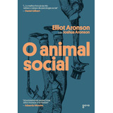 O Animal Social, De Elliot Aronson. Editora Goya, Capa Mole, Edição 1 Em Português, 2023
