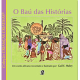O Baú Das Histórias, De Haley, Gail E.. Série Crianças Criativas Editora Grupo Editorial Global, Capa Mole Em Português, 2005