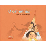 O Caminhao - 1ªed.(2017), De Lucia Hiratsuka. Editora Cortez, Capa Mole, Edição 1 Em Português, 2017