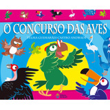O Concurso Das Aves, De Andrade, Telma Guimarães Castro. Série Que Animal! Editora Do Brasil, Capa Mole Em Português, 2005