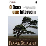 O Deus Que Intervem | Francis Schaeffer