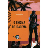 O Enigma De Iracema, De Rios, Rosana. Editora Duna Dueto, Capa Mole Em Português