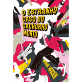 O Estranho Caso Do Cachorro Morto, De Haddon, Mark. Editora Record Ltda., Capa Mole Em Português, 2022