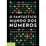 O Fantástico Mundo Dos Números: A Matemática Do Zero Ao Infinito, De Stewart, Ian. Editora Schwarcz Sa, Capa Mole Em Português, 2016