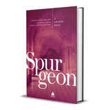 O Grande Deus - Spurgeon: 8 Sermões Em Provérbios Sobre A Grandeza, A Glória, O Amor E A Fidelidade Do Senhor., De Spurgeon, Charles. Editorial Hagnos, Tapa Dura En Português, 2022