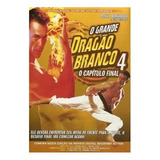 O Grande Dragão Branco 4 - O Capítulo Final - Dvd