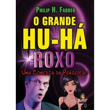 O Grande Hu-há Roxo: Uma Comédia Da Percepção, De Farber, Philip H.. Editora Madras, Capa Mole Em Português