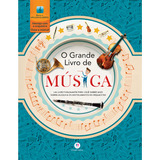 O Grande Livro De Música: Um Livro Fascinante Para Você Saber Mais Sobre Música E Os Instrumentos Da Orquestra, De Fullman, Joe. Grandes Livros Editorial Ciranda Cultural Editora E Distribuidora Ltda.