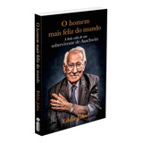 O Homem Mais Feliz Do Mundo: A Bela Vida De Um Sobrevivente De Auschwitz, De Jaku, Eddie. Editorial Editora Intrínseca Ltda.,pan Macmillan, Capa Mole Em Português, 2021