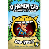 O Homem-cão: O Senhor Das Pulgas, De Pilkey, Dav. Homem-cão (5), Vol. 5. Editorial Editora Schwarcz Sa, Capa Mole Em Português, 2019