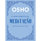 O Livro Completo Da Meditação, De Osho. Editorial Companhia Editora Nacional, Tapa Mole En Português, 2018