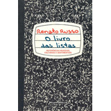 O Livro Das Listas - Referências Musicais, Culturais E Sentimentais, De Russo, Renato. Editora Schwarcz Sa, Capa Mole Em Português, 2017