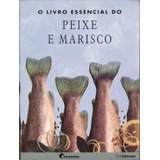 O Livro Essencial Do Peixe E Marisco, De Nunes, Adiana. Editora Paisagem Distribuidora De Livros Ltda., Capa Mole Em Português, 2007