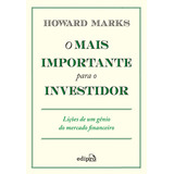 O Mais Importante Para O Investidor: Lições De Um Gênio Do Mercado Financeiro, De Marks, Howard. Série Investimentos, Investimentos Em Ações, Investimentos Inteligentes, Livro De Investimento, Ações L