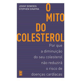 O Mito Do Colesterol: Por Que A Diminuição Do Seu Colesterol Não Reduzirá O Risco De Doenças Cardíacas, De Bowden, Jonny. Editorial Editora Wmf Martins Fontes Ltda, Tapa Mole En Português, 2016