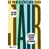 O Negócio Do Jair: A História Proibida Do Clã Bolsonaro