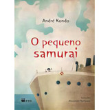 O Pequeno Samurai, De Kondo, Andre Y. S.. Editora Ftd**, Capa Mole Em Português