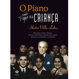 O Piano E A Criança, De Villa-lobos, Heitor. Editorial Irmãos Vitale Editores Ltda, Tapa Mole En Português, 2011