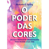 O Poder Das Cores: Não Aplica, De : Marcelo Schild. Não Aplica, Vol. Não Aplica. Editorial Luz Da Serra, Tapa Mole, Edición Não Aplica En Português, 2020