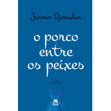 O Porco Entre Os Peixes, De Ramadan, Jasmin. Editora Edições Besourobox Ltda, Capa Mole Em Português, 2013