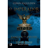 O Sangue Dos Deuses (vol. 5 O Imperador), De Iggulden, Conn. Série O Imperador (5), Vol. 5. Editora Record Ltda., Capa Mole Em Português, 2014