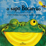 O Sapo Bocarrão, De Faulkner, Keith. Editora Schwarcz Sa, Capa Dura Em Português, 1996