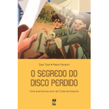 O Segredo Do Disco Perdido, De Tozzi, Caio. Editora Original Ltda., Capa Mole Em Português, 2014