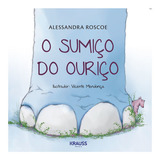 O Sumiço Do Ouriço, De Alessandra Pontes Roscoe. Editora Krauss, Capa Mole, Edição 1 Em Português, 2019