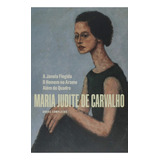 Obras De Maria Judite De Carvalho: A Janela Fingida - O Homem No Arame - Além Do Quadro, De Carvalho De. Editora Minotauro, Capa Mole Em Português, 2019