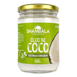 Óleo De Coco Extra Virgem - Natural - 500ml - Shambala