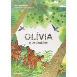 Olívia E Os Índios, De Mindlin, Betty. Editorial Somos Sistema De Ensino, Tapa Mole En Português, 2013