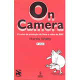 On Camera: O Curso De Produção De Filme E Vídeo Da Bbc, De Watts, Harris. Editora Summus Editorial Ltda., Capa Mole Em Português, 1990