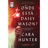 Onde Está Daisy Mason?, De Hunter, Cara. Editora Nova Fronteira Participações S/a, Capa Mole Em Português, 2021