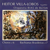 Orquestra Rias De Berlim - Villa-lobos / Bachianas Nº 7 - Cd Versão Do Álbum Estandar