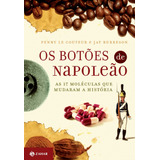 Os Botões De Napoleão: As 17 Moléculas Que Mudaram A História, De Burreson, Jay. Editorial Editora Schwarcz Sa, Capa Mole Em Português, 2006