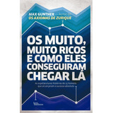Os Muito, Muito Ricos E Como Eles Conseguiram Chegar Lá, De Gunther, Max. Editora Best Seller Ltda, Capa Mole Em Português, 2015