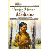 Our World 4 - Reader 4: Tender Flower And The Medicine: Based On A Native American Folktale, De Coleman, Adam. Editora Cengage Learning Edições Ltda. Em Inglês, 2012